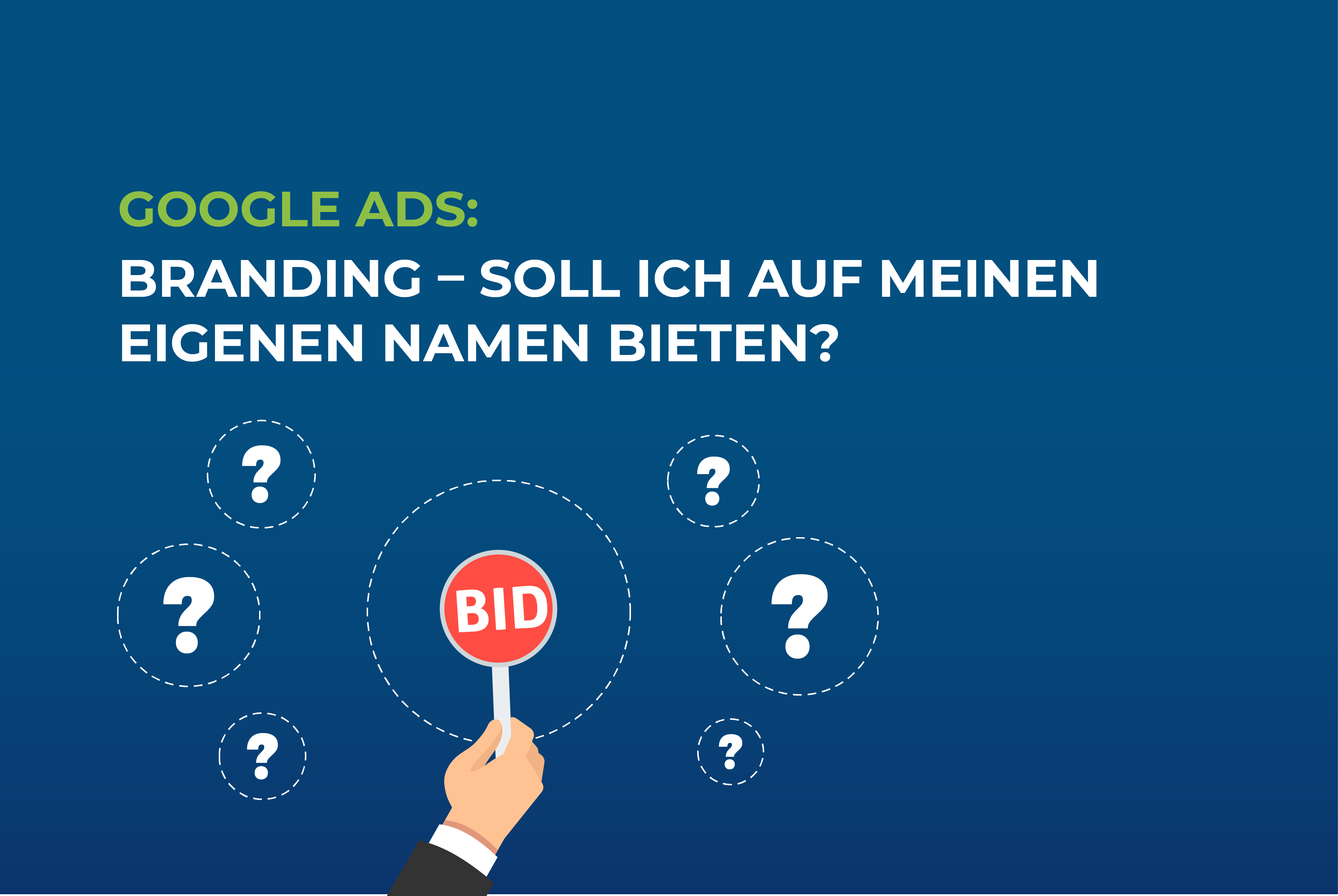 Google Ads: Branding – Soll ich auf meinen eigenen Namen bieten?