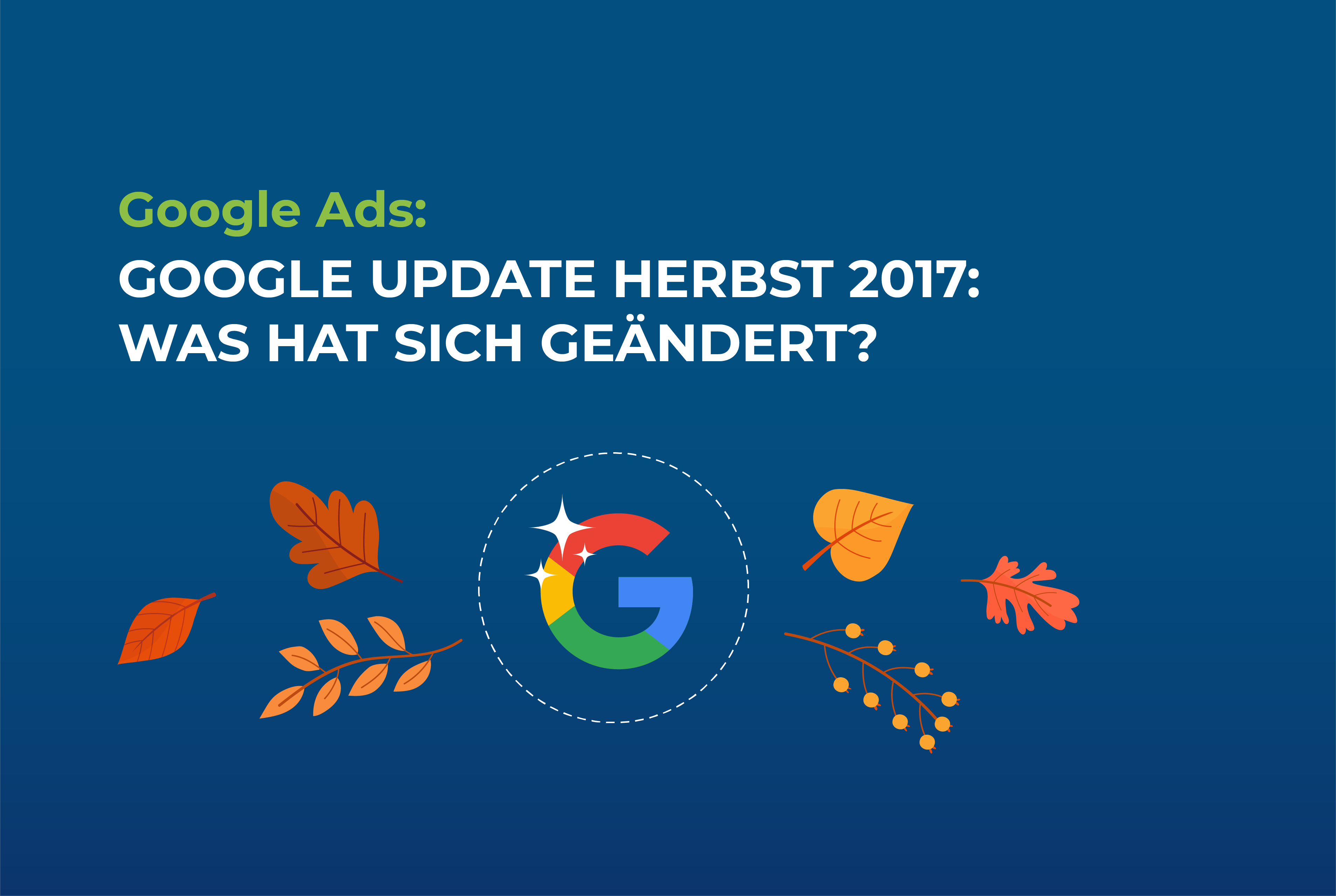 Google Ads: Google Ads Update Herbst 2017 – Was hat sich geändert?