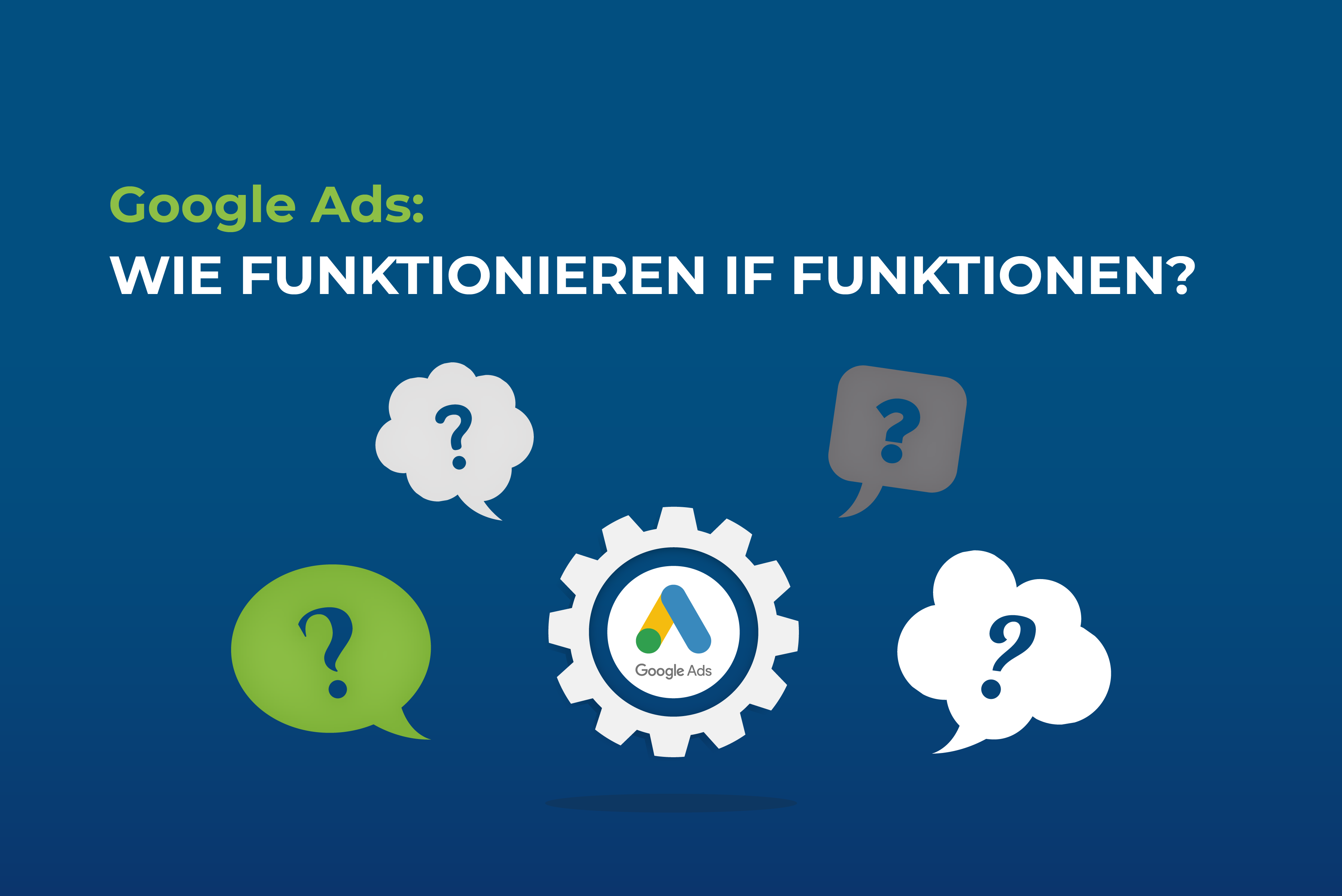 Google Ads: Wie funktionieren IF Funktionen?