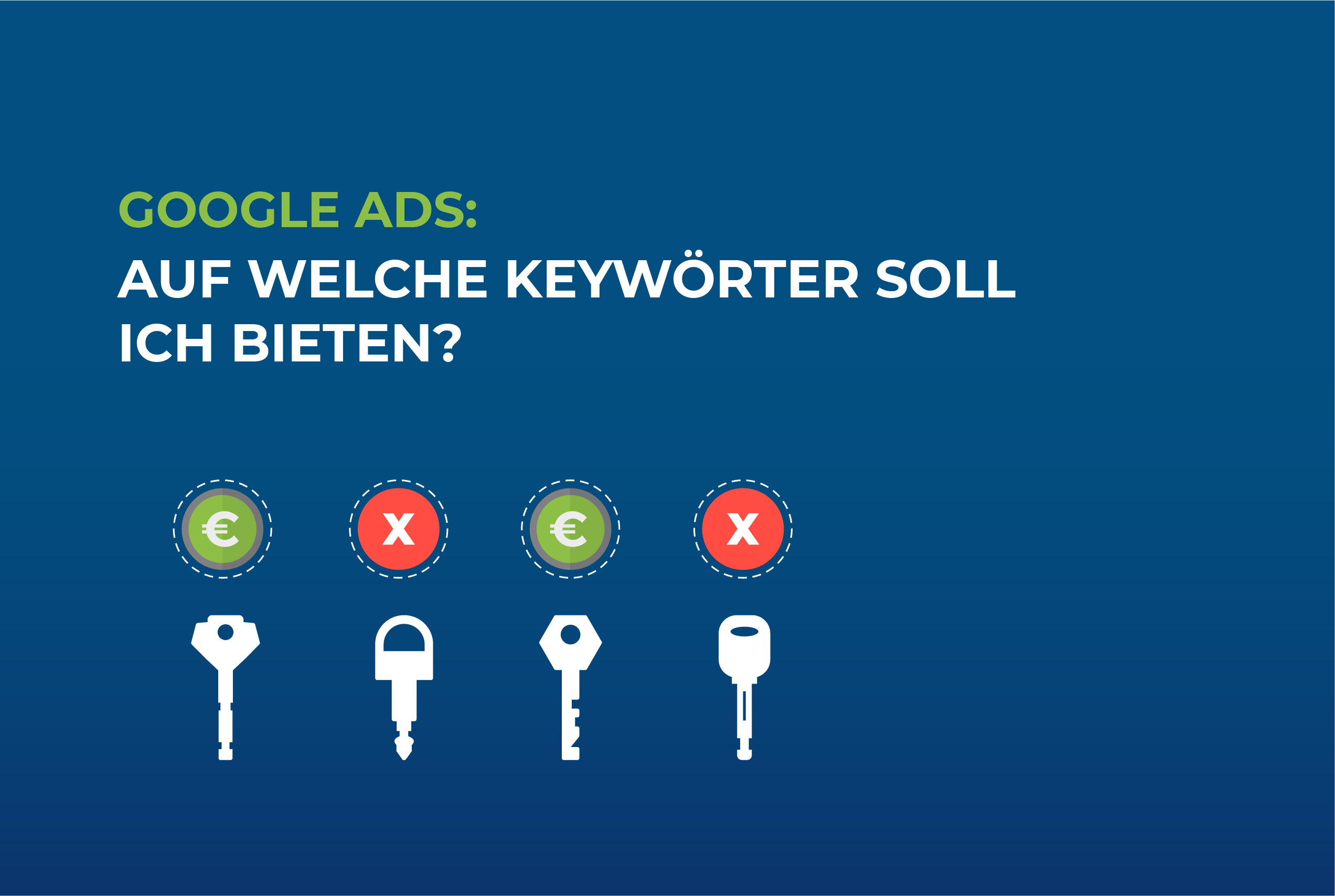 Google Ads: Auf welche Keywörter soll ich bieten?