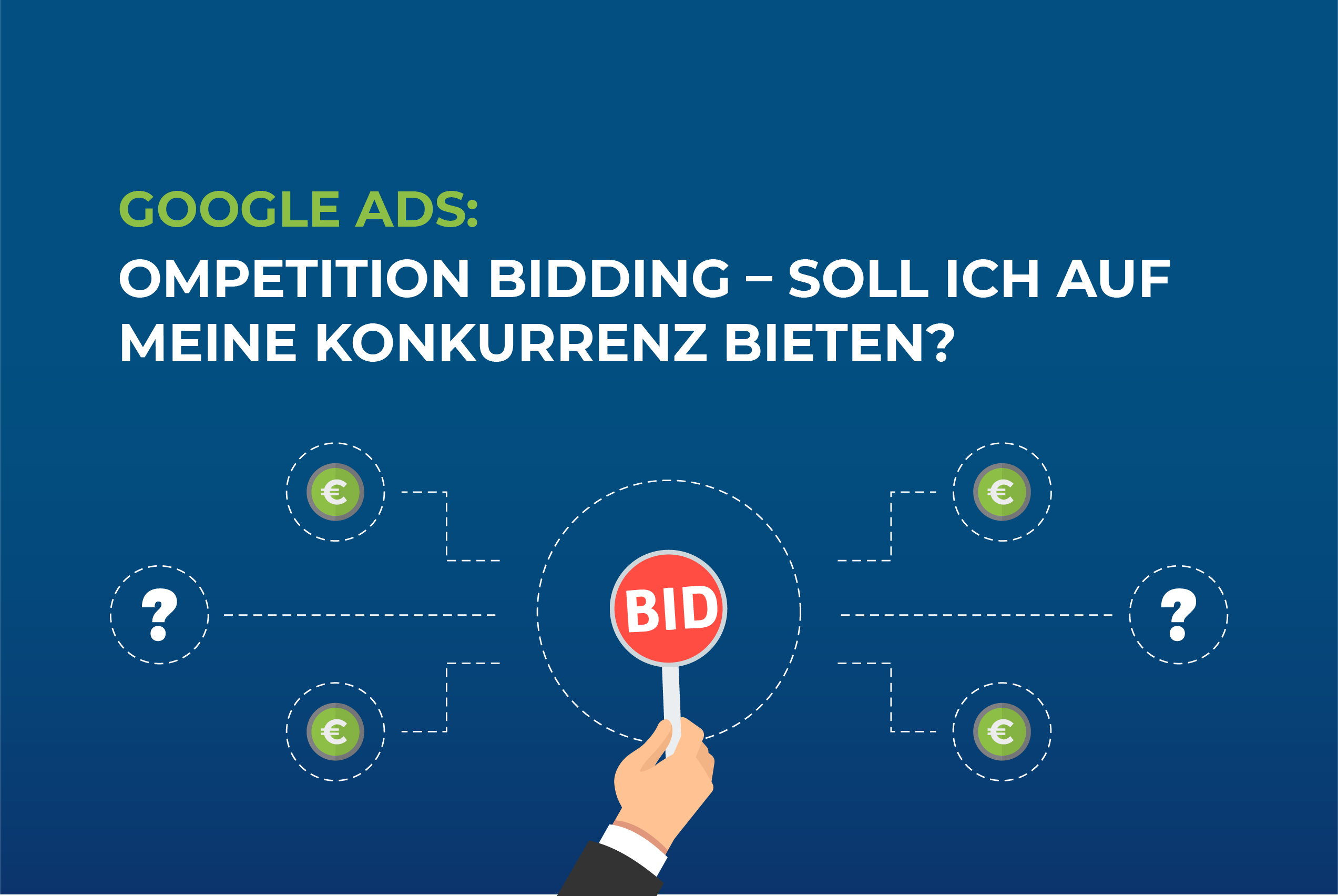 Google Ads: Competition Bidding – Soll ich auf meine Konkurrenz bieten?