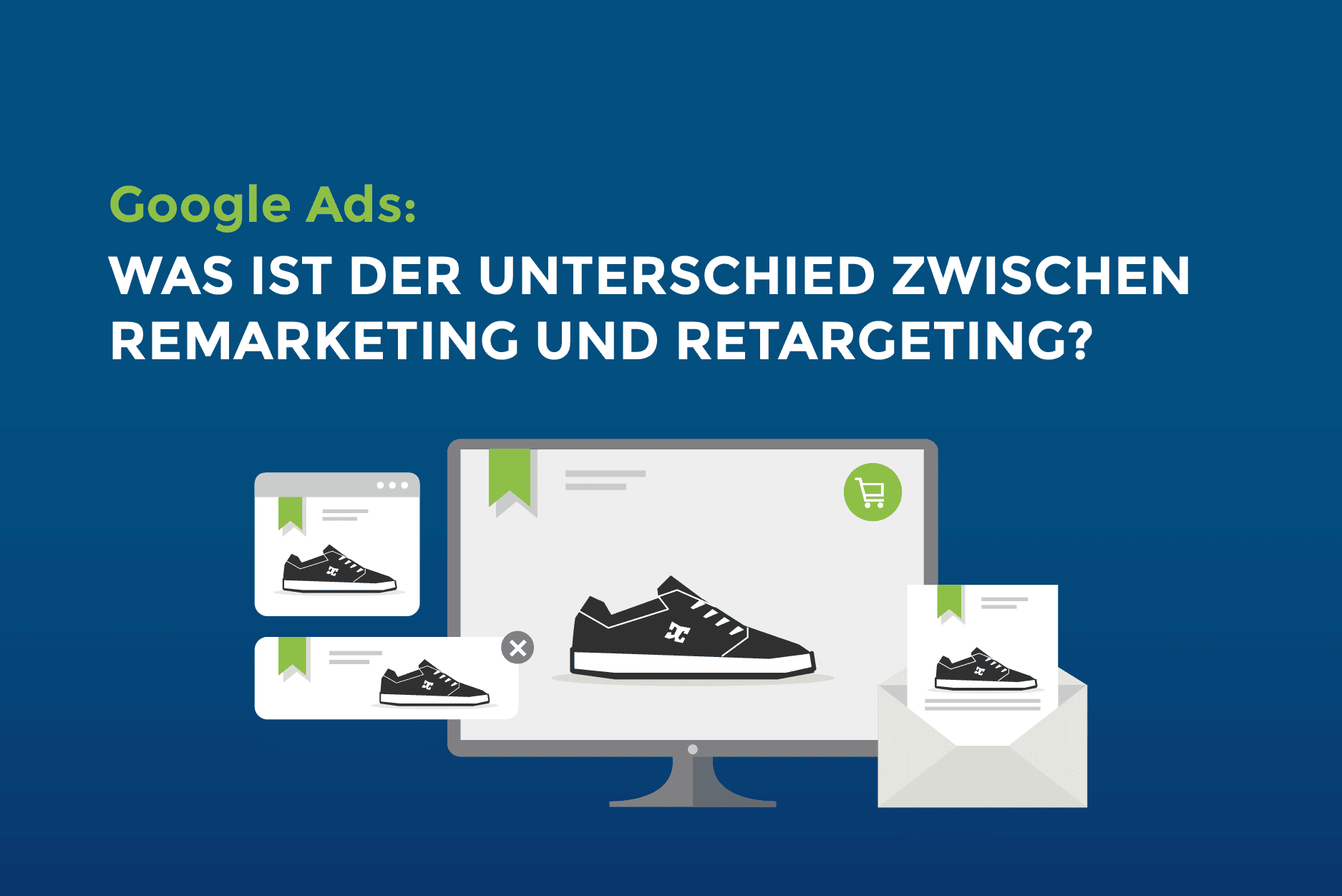 Google Ads: Was ist der Unterschied zwischen Remarketing und Retargeting?