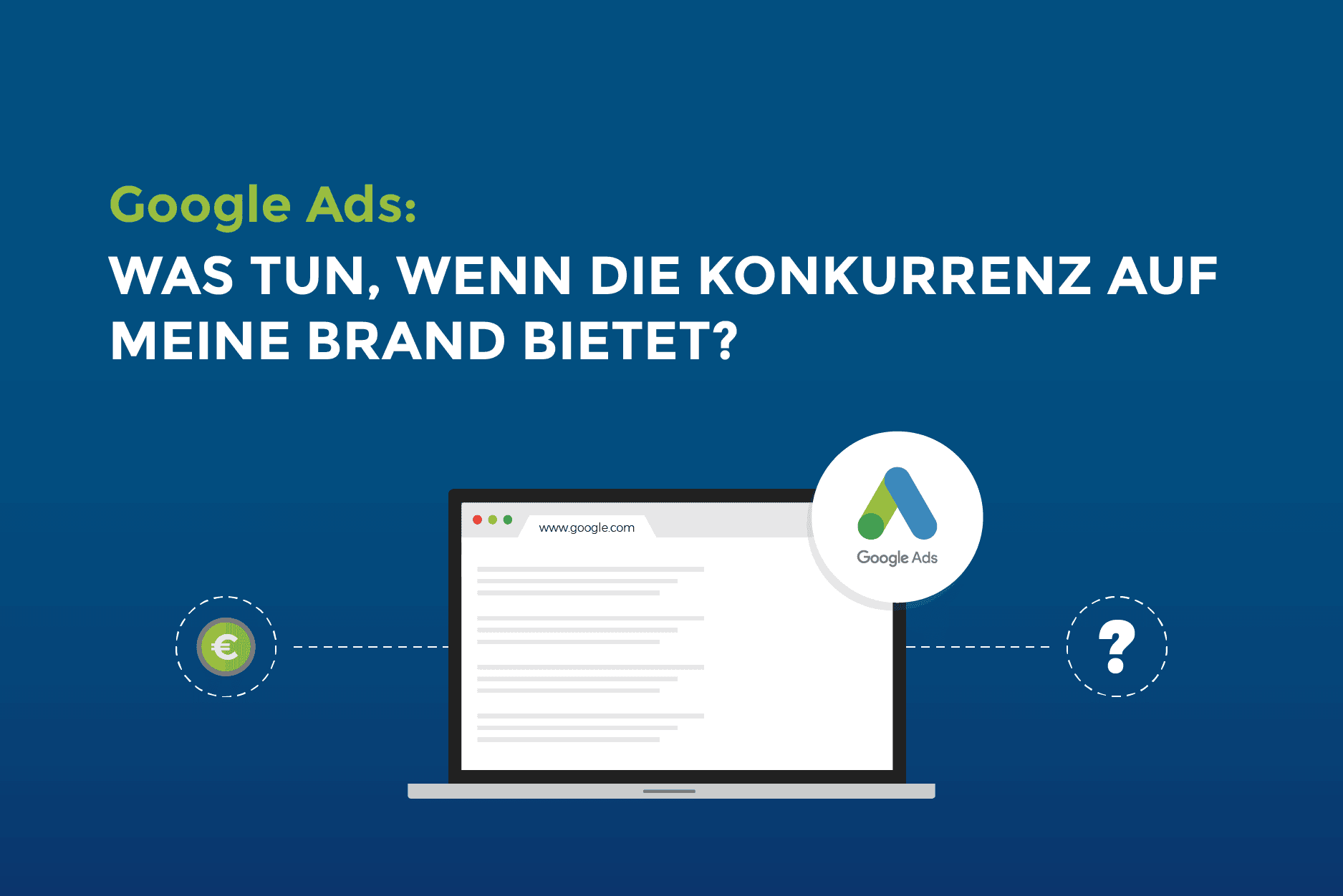 Google Ads: Was tun, wenn die Konkurrenz auf meine Brand bieten?