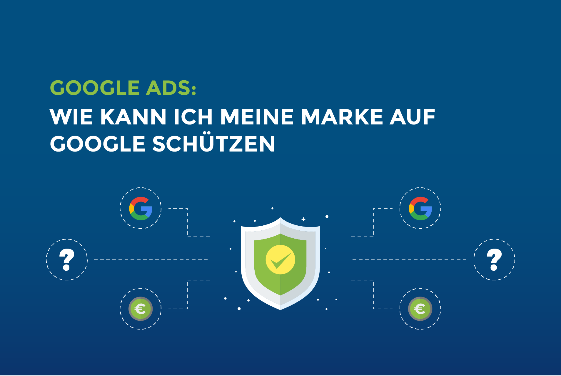 Google Ads: Wie kann ich meine Marke auf Google schützen?