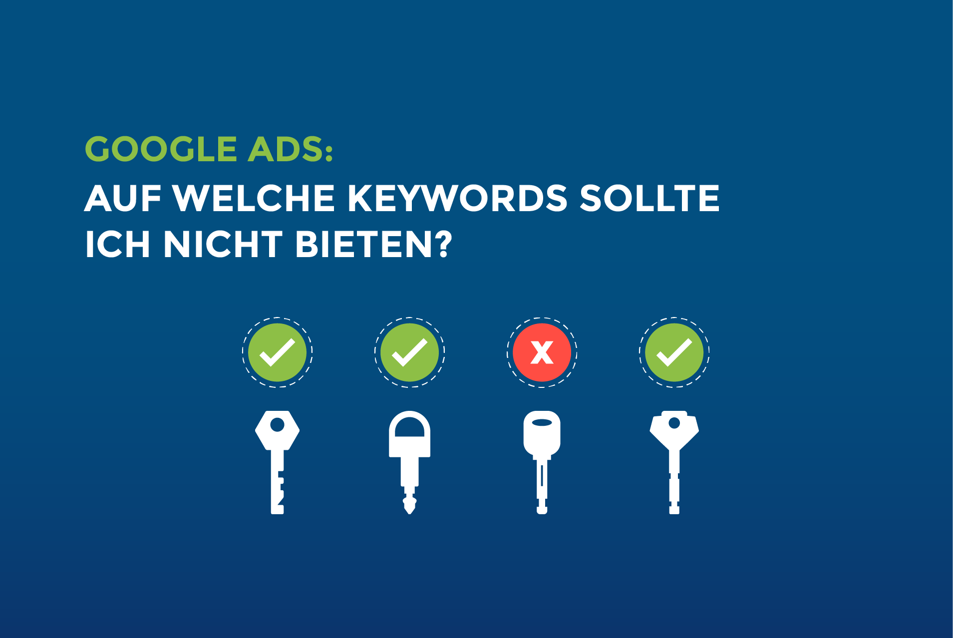 Google Ads: Auf welche Keywords sollte ich nicht bieten?