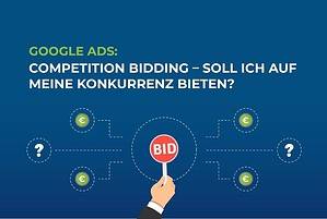 Google Ads Competition Bidding: Soll ich auf meine Konkurrenz bieten? cover