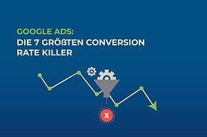 Google Ads: Die 7 größten Conversion Rate Killer cover