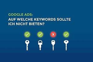 Google Ads: Auf welche Keywords sollte ich nicht bieten? cover