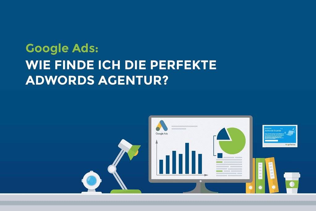 Google Ads: Wie finde ich die perfekte Google Ads Agentur? cover