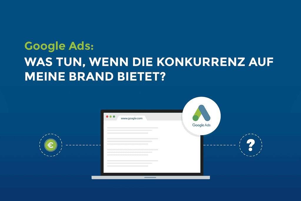 Google Ads: Was mache ich, wenn die Konkurrenz auf meine Marke bietet? cover