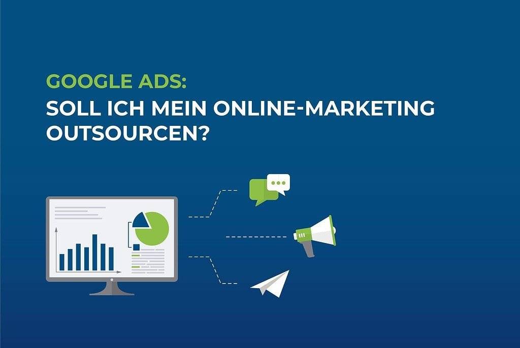 Google Ads: Soll ich mein Online-Marketing outsourcen? cover