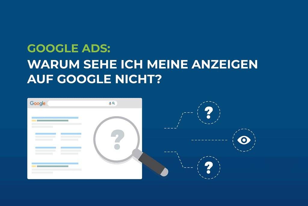 Google Ads: Warum sehe ich meine Anzeigen auf Google nicht? cover