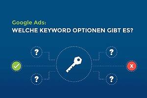Google Ads: Welche Keyword Optionen gibt es? cover