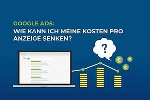 Google Ads: Wie kann ich meine Kosten pro Anzeige senken? cover